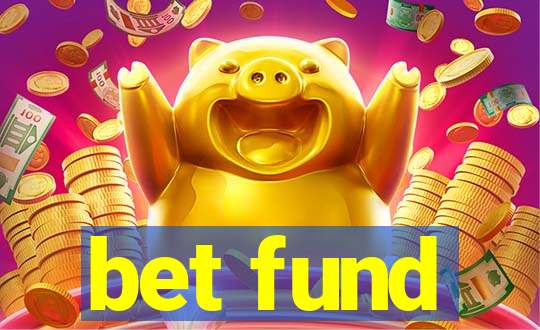 bet fund
